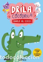 B&uuml;cher: Drila Cocodrila 1. Darle al coco - G&oacute;mez