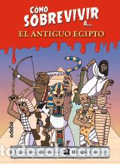 Libros: C&oacute;mo sobrevivir a&hellip; el Antiguo Egipto - El Fisg&oacute;n hist&oacute;rico