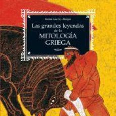 Libros: LAS GRANDES LEYENDAS DE LA MITOLOGÍA GRIEGA - CAUCHY, NICOLAS