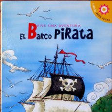 Libri: VIVE UNA AVENTURA - ”EL BARCO PIRATA” - LIBROS PARA JUGAR - POP UP - SANTILLANA 2008
