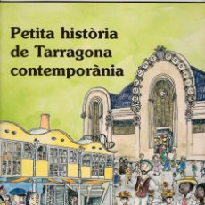 Libri: PETITA HISTORIA DE TARRAGONA CONTEMPORANIA - IL-LUSTRACIO PILARIN BAYES - 2007-CATALAN -NUEVO -FOTOS