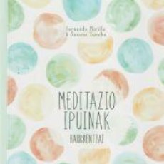 Libros: MEDITAZIO IPUINAK, HAURRENTZAT - MORILLO GRANDE, FERNANDO; SANCHO HERRERO, SUSANA