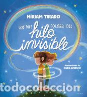 Libros: Los mil colores del hilo invisible - Tirado, M&iacute;riam