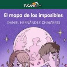Libros: EL MAPA DE LOS IMPOSIBLES - HERNÁNDEZ CHAMBERS, ,DANIEL