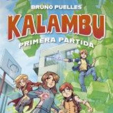 Libros: KALAMBU. PRIMERA PARTIDA - PUELLES, BRUNO