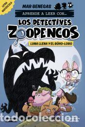 books: Aprende a leer con... Los Detectives Zoopencos 3. Luna llena y el b&uacute;ho-lobo - Benegas, Mar
