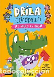 Livros: Drila Cocodrila 5. &iexcl;El suelo es baba! Aprendo a leer - G&oacute;mez