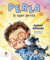 Libros: Perla, la s&uacute;per perrita - Allende, Isabel - Foto 1