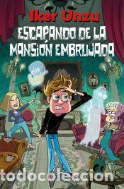 Livres: Escapando de la mansi&oacute;n embrujada - Unzu, Iker
