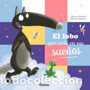 Libri: El lobo que cre&iacute;a en sus sue&ntilde;os - Lallemand, Orianne