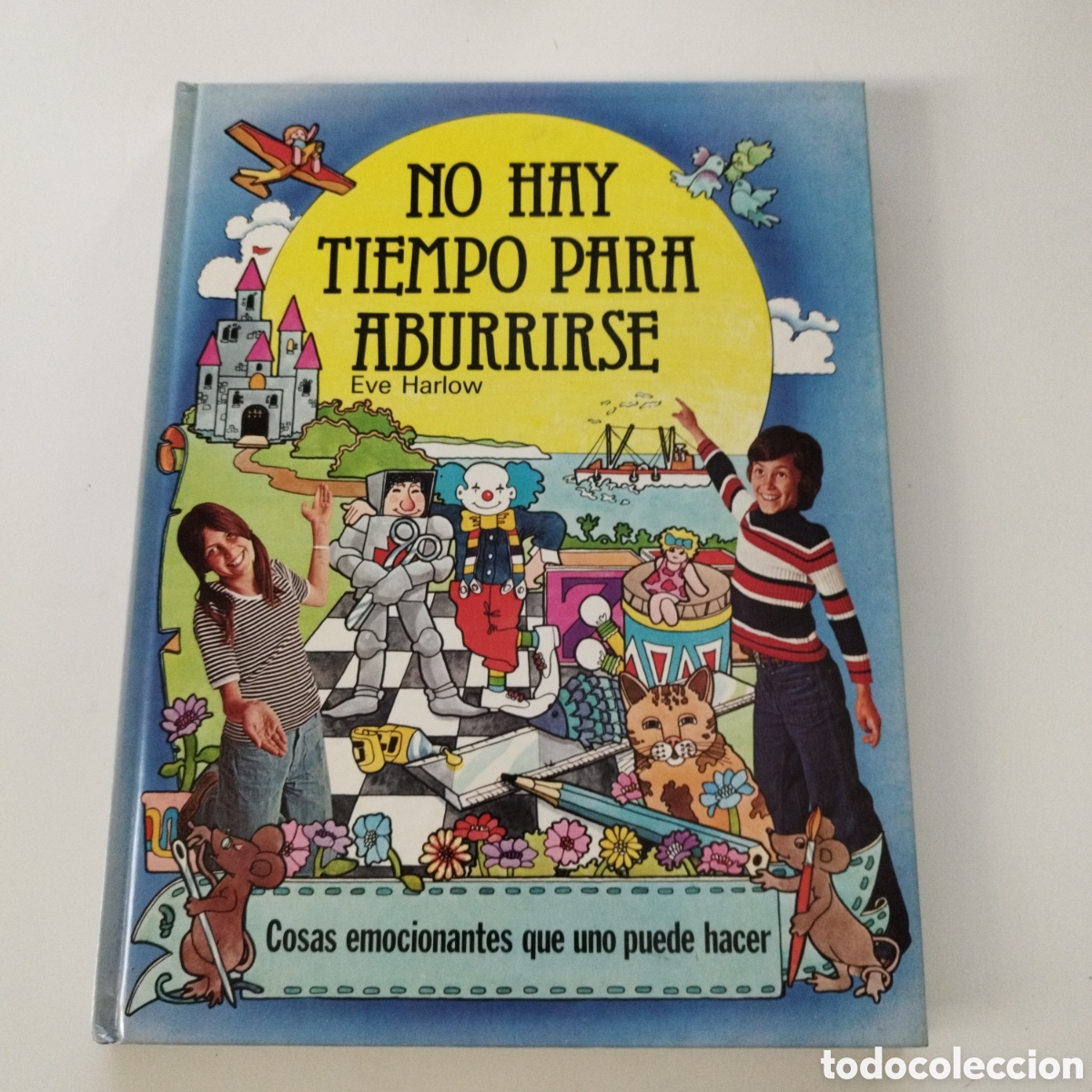 Libri: LIBRO / NO HAY TIEMPO PARA ABURRIRSE / EVE HARLOW / COSAS EMOCIONANTES QUE UNO PUEDE HACER