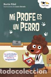 Libros: MI PROFE ES UN PERRO - Pi&ntilde;ol, Mart&iacute;n