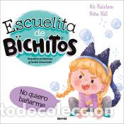 Libros: Escuelita de bichitos - No quiero ba&ntilde;arme - Rutstein, Ali