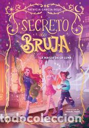 Livros: Secreto de bruja 1 - La magia de la luna - Garc&iacute;a-Rojo, Patricia