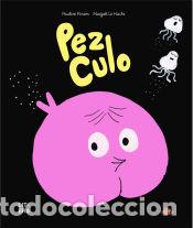 Libros: Pez Culo - Le Huche, Magali / Pinson, Pauline