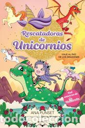 Libri: Rescatadoras de Unicornios 6 - Viaje al Pa&iacute;s de los Dragones - Punset, Ana