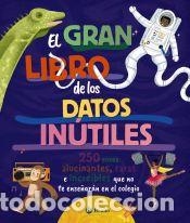 B&uuml;cher: El gran libro de los datos in&uacute;tiles. 250 cosas alucinantes, raras e incre&iacute;bles que no te ense&ntilde;ar&aacute;n