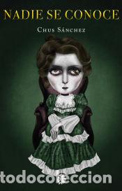 Libros: Nadie se conoce - S&aacute;nchez, Chus