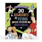 B&uuml;cher: 30 JUGADORES DE FUTBOL QUE HICIERON HISTORIA - Imagiland