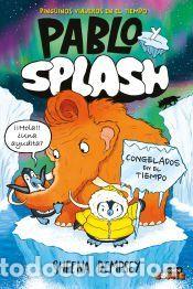 Libri: PABLO Y SPLASH. CONGELADOS EN EL TIEMPO - Dempsey, Sheena
