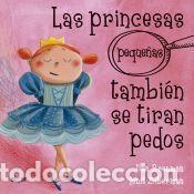 Livres: Las princesas (peque&ntilde;as) tambi&eacute;n se tiran pedos - Brenman, Ilan