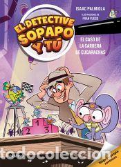 Livres: El detective Sopapo y t&uacute; 4. El caso de la carrera de cucarachas - Fuego, Fran; Palmiola, Isaac