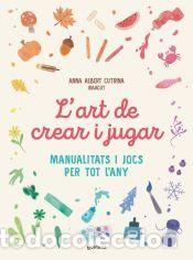 Libros: Lart de crear i jugar - Albert Cutrina (@aacut), Anna