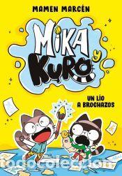 Libros: Mika y Kuro 1 - Un l&iacute;o a brochazos - Marc&eacute;n (@chicaconflequillo), Mamen