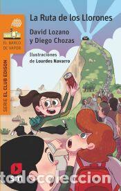Libros: La Ruta de los Llorones - Chozas, Diego; Lozano Garbala, David