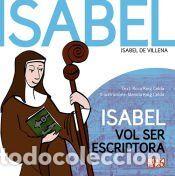 Libros: Isabel vol ser escriptora: Isabel de Villena - Roig Celda, Rosa