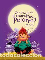 Libros: &iquest;Qu&eacute; le ha pasado al monstruo Petorro? - Paco Cholbi