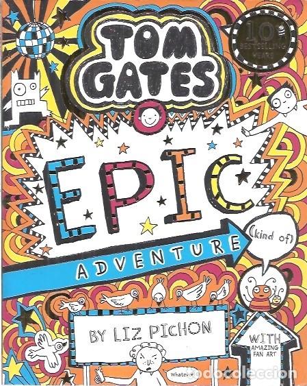 Libros: TOM GATES EPIC ADVENTURE BY LIZ PICHON
