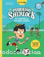Libros: Peque&ntilde;o Sherlock: El caso de la liga m&aacute;s ca&oacute;tica - Pr&eacute;vot, Pascal