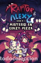 Libros: Raptor y Alexy 1 - Misterio en Crazy Pizza - Alexy; Raptor Gamer