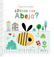 Libros: Sigue con el dedo. &iquest;D&oacute;nde vas, Abeja? - George, Joshua