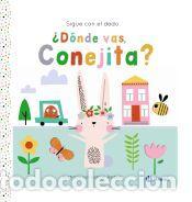 Libros: Sigue con el dedo. &iquest;D&oacute;nde vas, Conejita? - George, Joshua