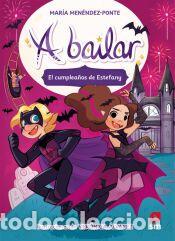 Libros: A Bailar 5: El cumplea&ntilde;os de Estefany - Men&eacute;ndez-Ponte, Mar&iacute;a