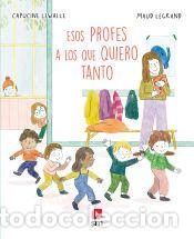 Libros: Esos profes a los que quiero tanto - Lewalle, Capucine