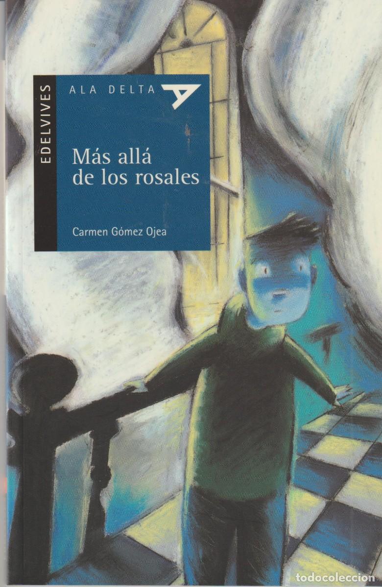 Libros: MAS ALLA DE LOS ROSALES - CARMEN GOMEZ OJEA (a partir de 8 a&ntilde;os)