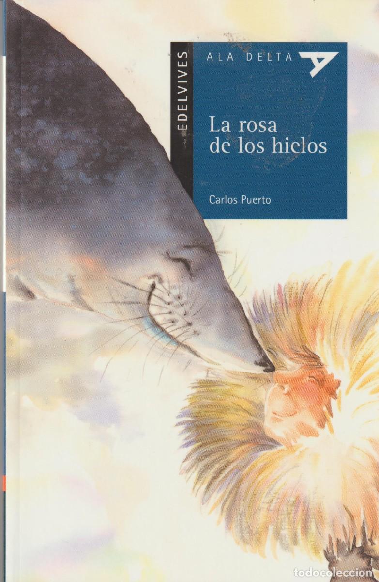 Libros: LA ROSA DE LOS HIELOS - CARLOS PUERTO (A partir de 8 a&ntilde;os)
