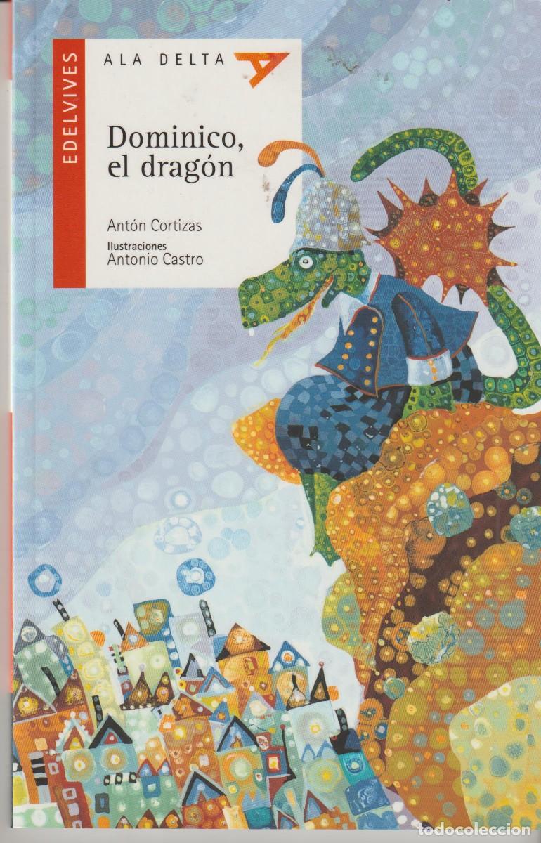 Libros: DOMINICO, EL DRAGON - ANTONIO CORTIZAS (A partir de 5 a&ntilde;os)