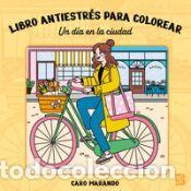 Libros: LIBRO ANTIESTR&Eacute;S PARA COLOREAR-UN D&Iacute;A EN LA CIUDAD - BALLON