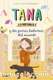 Libros: TANA LA INVISIBLE y los peores ladrones del mundo - Casalderrey, Fina