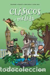 Libros: Cl&aacute;sicos a medida. La mejor manera de empezar a leer los cl&aacute;sicos - Gil Juan, Rosa; Soliva Garriga,