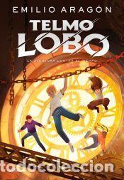 Libros: Telmo Lobo 3 - Una aventura contra el tiempo - Arag&oacute;n, Emilio