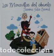 Libros: Las maravillas del abuelo - SALAS BERNAL,YASMINA