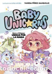 Libros: Nora y Chispa: Unidas por la magia (BABY UNICORNS 2) - P&eacute;rez-Sauquillo, Vanesa