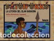 Libros: B&Aacute;T&Ouml;IP&Ouml;KK&Oacute;: La leyenda del clan Babiaoma - Hichaicoto Topapori, Anita