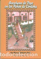 Libros: AVENTURAS DE PEPE EN LOS PATIOS DE C&Oacute;RDOBA