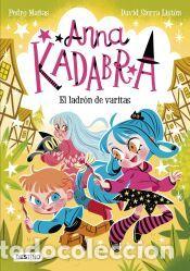 Libros: Anna Kadabra 18. El ladr&oacute;n de varitas - Sierra List&oacute;n, David; Pedro Ma&ntilde;as
